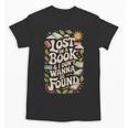 LOST IN A BOOK And I DONT WANNA BE FOUND Unisex T-Shirt