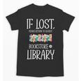 If Lost Please Return To Closest Bookstore Or Library Unisex T-Shirt If Lost Please Return To Closest Bookstore Or Library Unisex T-Shirt