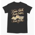 Love God Drink Coffee Read Books Christian Tee Unisex T-Shirt