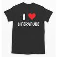 I Love Literature Heart Books Writing Reading Read Write Unisex T-Shirt I Love Literature Heart Books Writing Reading Read Write Unisex T-Shirt