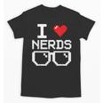 I Love Nerds I Heart Nerds For Science Book Knowledge Geeks Unisex T-Shirt I Love Nerds I Heart Nerds For Science Book Knowledge Geeks Unisex T-Shirt