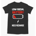 Low Social Battery Need Recharge Introvert Self-Care Unisex T-Shirt Low Social Battery Need Recharge Introvert Self-Care Unisex T-Shirt