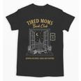 Mom Book Club Tired Moms Book Club Running On Coffee Cha0 Unisex T-Shirt Mom Book Club Tired Moms Book Club Running On Coffee Cha0 Unisex T-Shirt