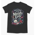 Morally Grey Merch Dark Romance Romantasy Smutty Book Lover Unisex T-Shirt Morally Grey Merch Dark Romance Romantasy Smutty Book Lover Unisex T-Shirt