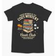 Mystery Book Reader Member Of The Cozy Mystery Book Club Unisex T-Shirt