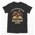 A New Chapter Begins Retired 2026 Floral Book Butterfly Tee Unisex T-Shirt A New Chapter Begins Retired 2026 Floral Book Butterfly Tee Unisex T-Shirt