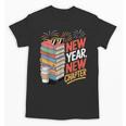 New Year New Chapter Book Lover Reader Unisex T-Shirt