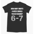 How Many Nights A Week Reading 6-7 67 Teacher Student Books Unisex T-Shirt