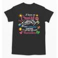 I Have No Control On A Cruise They Just Book Themselves Unisex T-Shirt