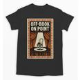 Off-Book On Point Theater Drama Unisex T-Shirt Off-Book On Point Theater Drama Unisex T-Shirt