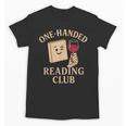 One-Handed Reading Club Smutty Book Lover Unisex T-Shirt One-Handed Reading Club Smutty Book Lover Unisex T-Shirt