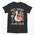 Oops I Bought Another Book Goose Reader Unisex T-Shirt Oops I Bought Another Book Goose Reader Unisex T-Shirt