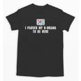I Paused My K-Drama To Be Here Funny Introvert Korean Drama Unisex T-Shirt I Paused My K-Drama To Be Here Funny Introvert Korean Drama Unisex T-Shirt