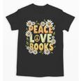 Peace Love Books Librarian Teacher Life Book Library Unisex T-Shirt