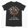Please Save The Earth It's The Only Planet With Books Unisex T-Shirt Please Save The Earth It's The Only Planet With Books Unisex T-Shirt