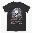 Psychological Thriller Reader Fan Skull Flowers Books Unisex T-Shirt Psychological Thriller Reader Fan Skull Flowers Books Unisex T-Shirt