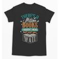 There Is a Million Books I Haven't Read Unisex T-Shirt