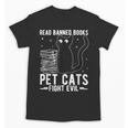 Read Banned Books Pet Cats Fight Evil Read Banned Books Unisex T-Shirt Read Banned Books Pet Cats Fight Evil Read Banned Books Unisex T-Shirt