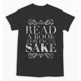 Read a Book For Facts Sake Librarian Unisex T-Shirt Read a Book For Facts Sake Librarian Unisex T-Shirt