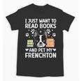Read Books & Pet My Frenchton Owner Frenchton Lover Unisex T-Shirt