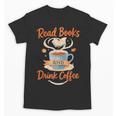 Read Books And Drink Coffee Cozy Book Lover Unisex T-Shirt Read Books And Drink Coffee Cozy Book Lover Unisex T-Shirt