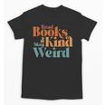 Read Books Be Kind Stay Weird Retro Bookworm Book Lover Unisex T-Shirt
