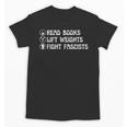 Read Books Lift Weights Fight Fascists Lovers Reading Unisex T-Shirt Read Books Lift Weights Fight Fascists Lovers Reading Unisex T-Shirt
