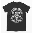 Read Books Lift Weights Fight Fascists Reading Men Women Unisex T-Shirt Read Books Lift Weights Fight Fascists Reading Men Women Unisex T-Shirt