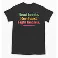 Read Books Run Hard Fight Fascists Unisex T-Shirt Read Books Run Hard Fight Fascists Unisex T-Shirt