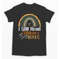 I Still Read Children's Books Rainbow Unisex T-Shirt