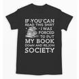 If You Can Read This I Was Forced To Put My Book Down Reader Unisex T-Shirt