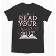 Read Your Heart Out Book Adventures In Pages Unisex T-Shirt Read Your Heart Out Book Adventures In Pages Unisex T-Shirt