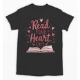 Read Your Heart Out Book Escape Into Stories Unisex T-Shirt Read Your Heart Out Book Escape Into Stories Unisex T-Shirt