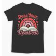 Read Your Heart Out Book Valentines Day Reading Teacher Unisex T-Shirt
