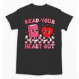Read Your Heart Out Cute Reading Book Lover Unisex T-Shirt Read Your Heart Out Cute Reading Book Lover Unisex T-Shirt