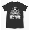 I Read Past My Bedtime Book Lover For Women Men Kids Unisex T-Shirt