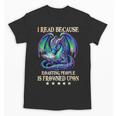I Read Because Roasting People Is Frowned Upon Dragons Books Unisex T-Shirt