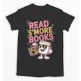 Read S'More Books Camping Outdoors Travel Campfire Smores Unisex T-Shirt Read S'More Books Camping Outdoors Travel Campfire Smores Unisex T-Shirt