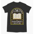 A Well Read Woman Is A Dangerous Creature For Book Lovers Unisex T-Shirt