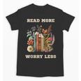Read More Worry Less Book Lovers Motivational Quote Bookish Unisex T-Shirt Read More Worry Less Book Lovers Motivational Quote Bookish Unisex T-Shirt