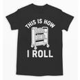 Reader Librarian Library This Is How I Roll Book Cart Meme Unisex T-Shirt