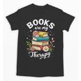 Reading Books Are My Therapy Unisex T-Shirt