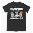 Reading With My Gnomies Gnomes Books Lover Bookworm Unisex T-Shirt Reading With My Gnomies Gnomes Books Lover Bookworm Unisex T-Shirt
