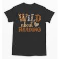 Reading Lover Wild About Reading Reading Books And Bookworm Unisex T-Shirt
