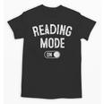 Reading Mode On Book Lover Librarian Teacher Unisex T-Shirt