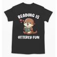 Reading Is Otterly Fun Otter Bookworm Book Lover Librarian Unisex T-Shirt