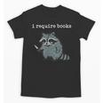 i Require Books Raccoon Unisex T-Shirt