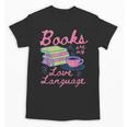 Retro Books Are My Love Language Valentine Book Lovers Unisex T-Shirt Retro Books Are My Love Language Valentine Book Lovers Unisex T-Shirt
