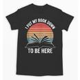 Retro I Put My Book Down To Be Here For Book Lover Unisex T-Shirt Retro I Put My Book Down To Be Here For Book Lover Unisex T-Shirt