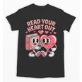 Retro Read Your Heart Out Valentine's Day Teacher Book Lover Unisex T-Shirt